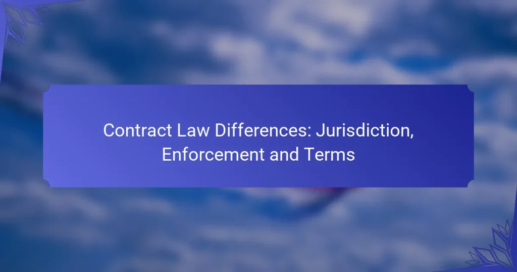Contract Law Differences: Jurisdiction, Enforcement and Terms