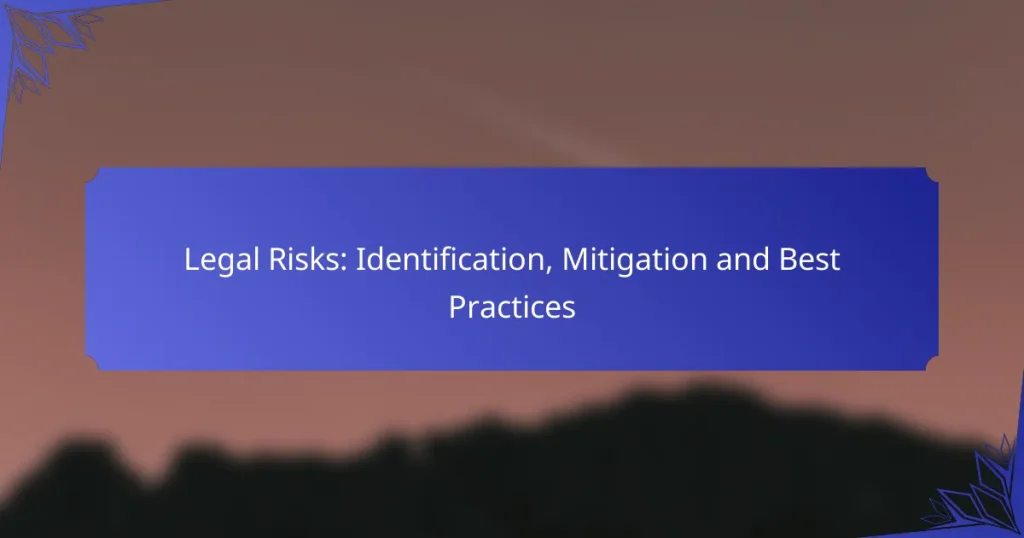 Legal Risks: Identification, Mitigation and Best Practices