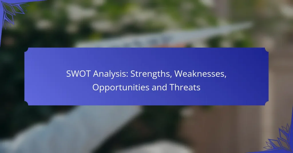 SWOT Analysis: Strengths, Weaknesses, Opportunities and Threats
