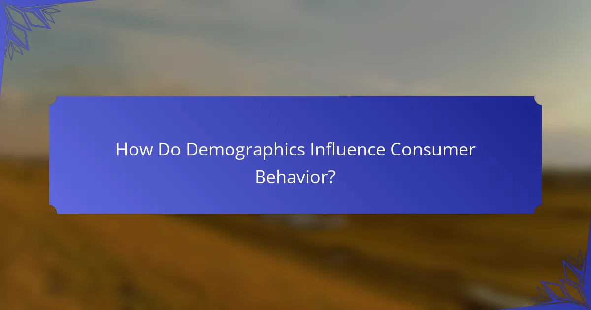 How Do Demographics Influence Consumer Behavior?