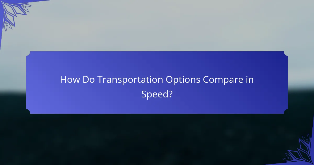 How Do Transportation Options Compare in Speed?