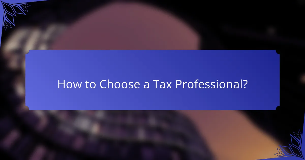 How to Choose a Tax Professional?