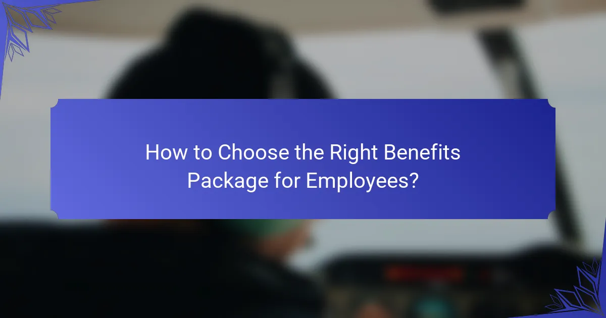 How to Choose the Right Benefits Package for Employees?