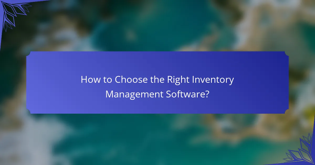 How to Choose the Right Inventory Management Software?