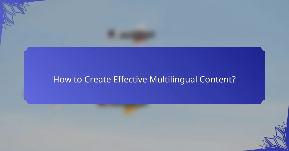 How to Create Effective Multilingual Content?