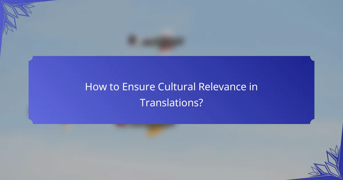How to Ensure Cultural Relevance in Translations?
