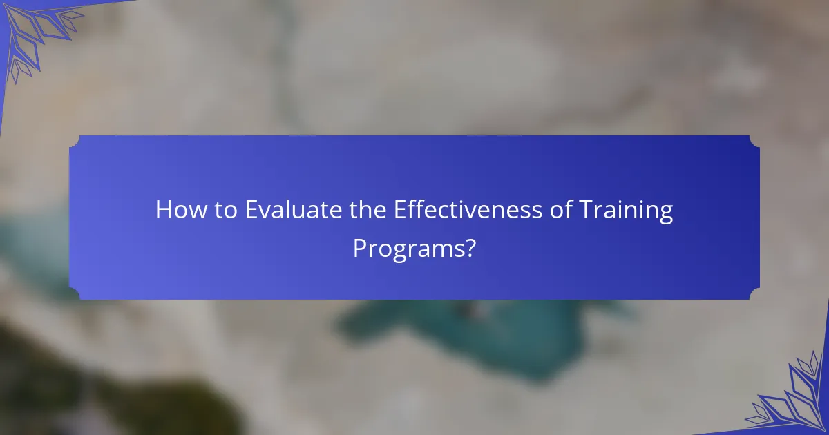 How to Evaluate the Effectiveness of Training Programs?