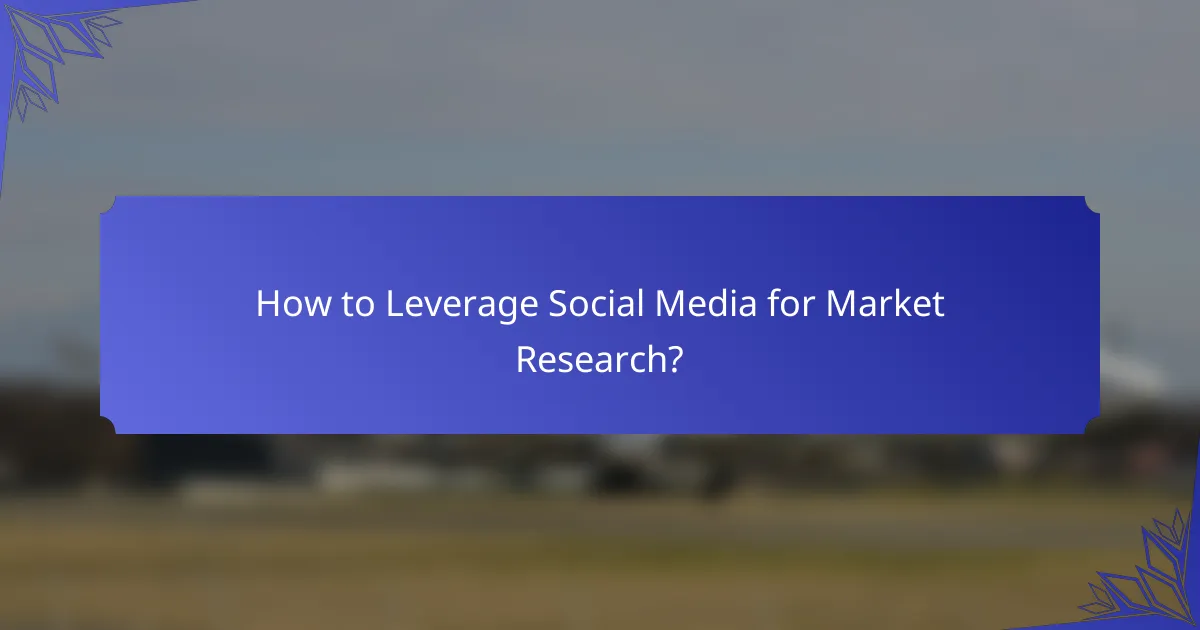 How to Leverage Social Media for Market Research?
