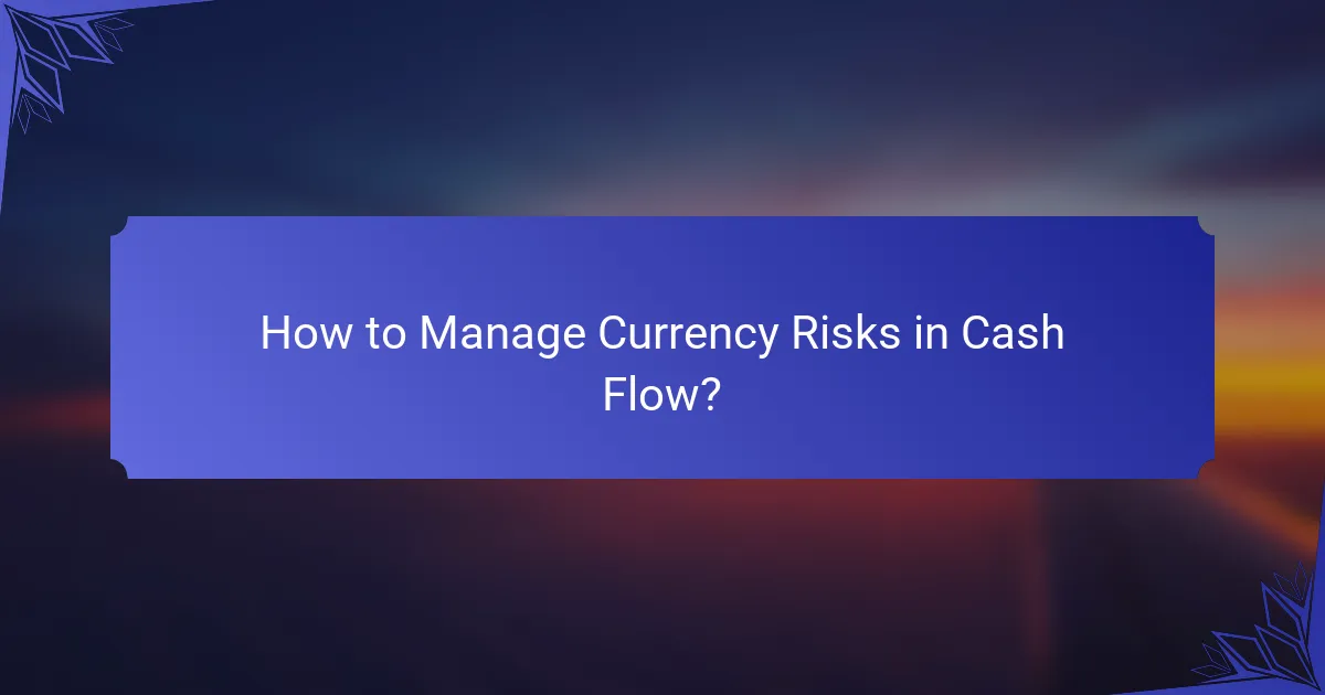 How to Manage Currency Risks in Cash Flow?