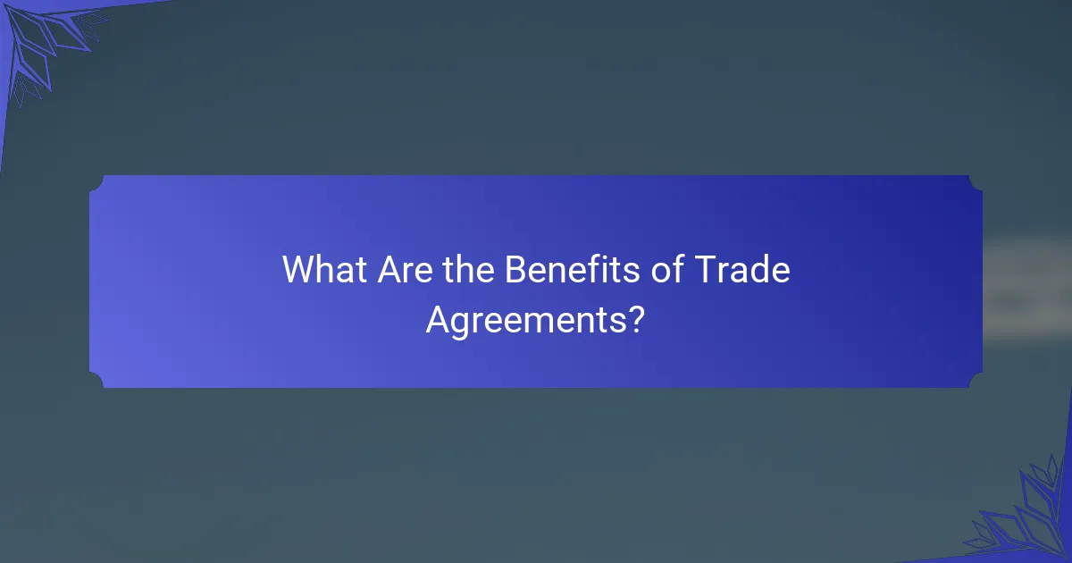 What Are the Benefits of Trade Agreements?