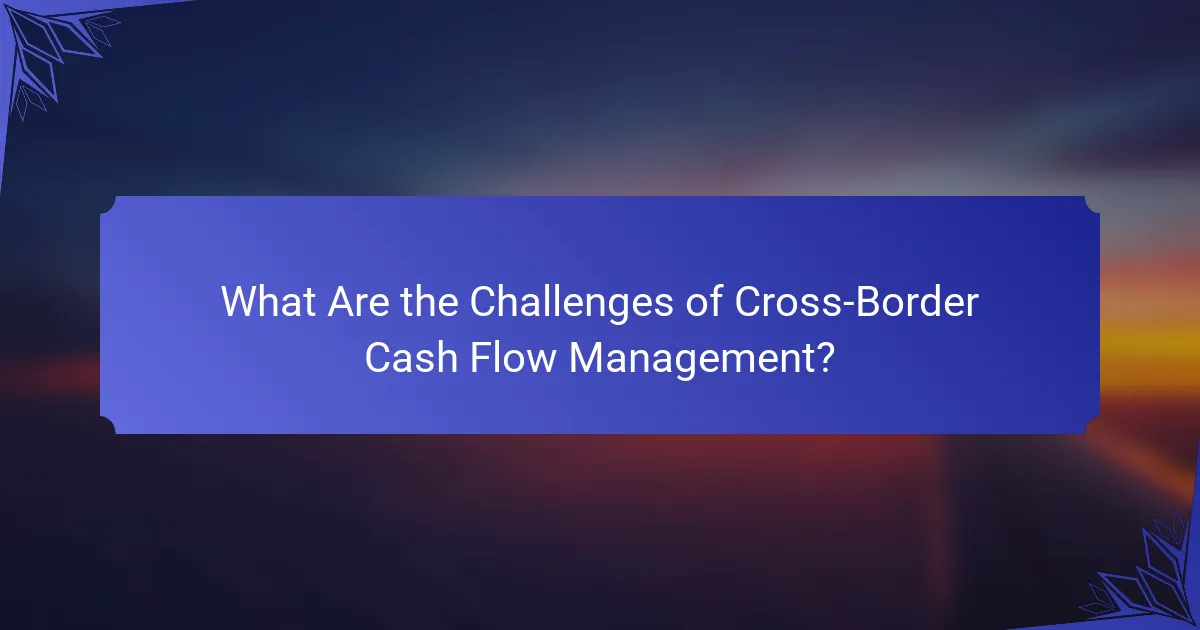 What Are the Challenges of Cross-Border Cash Flow Management?