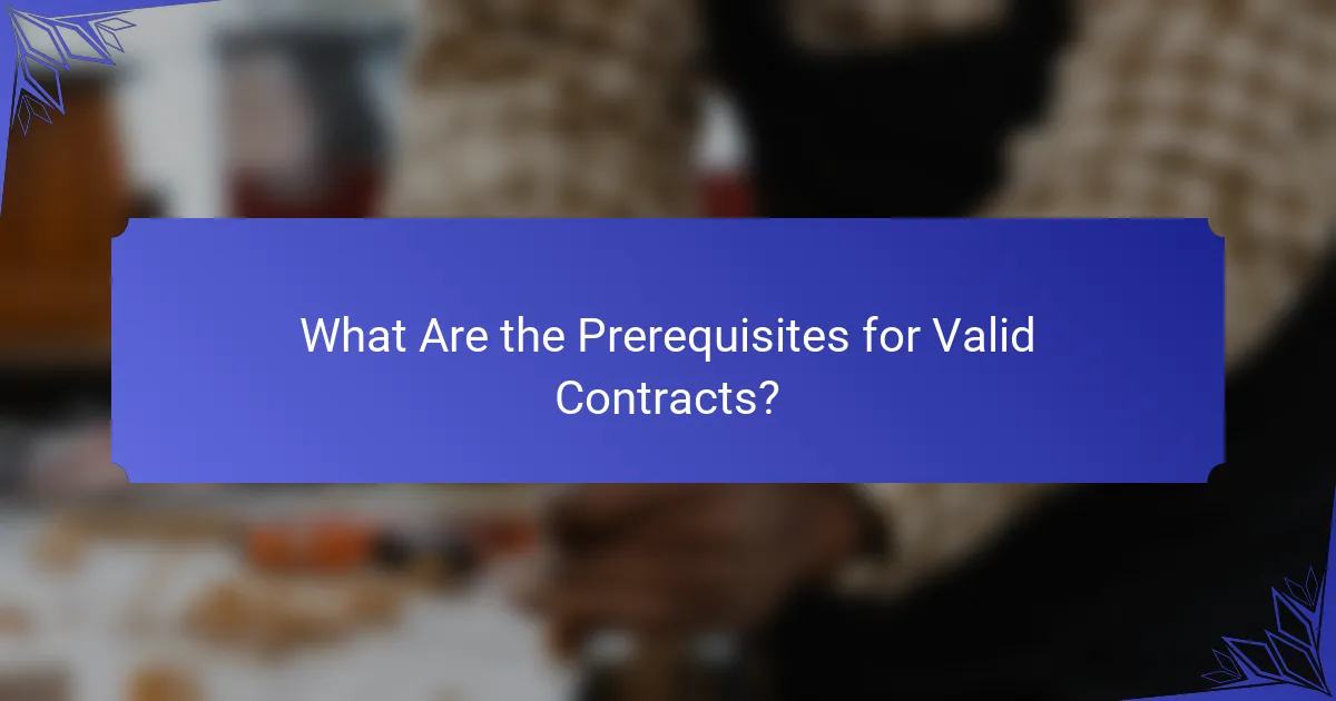 What Are the Prerequisites for Valid Contracts?